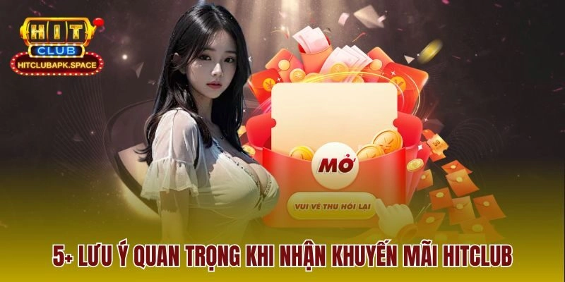 5+ Lưu ý quan trọng khi nhận khuyến mãi Hitclub