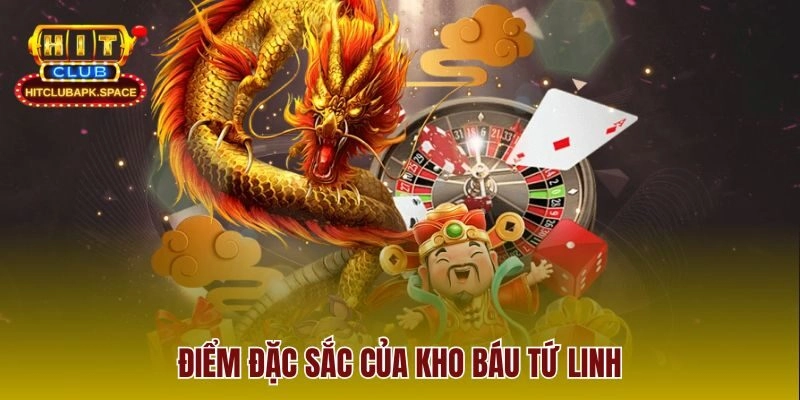 Điểm đặc sắc của kho báu tứ linh