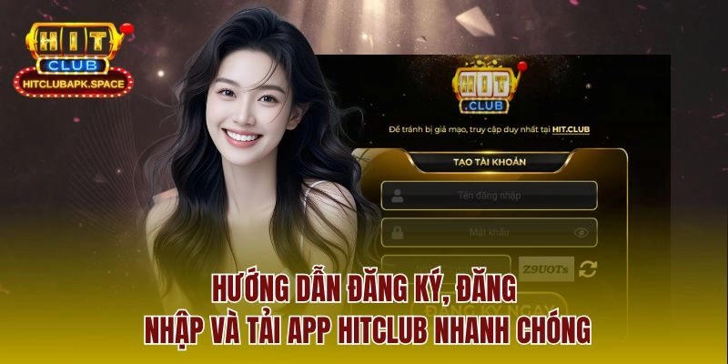 Mở cổng game - Quy trình gia nhập Hitclub trong 1 phút