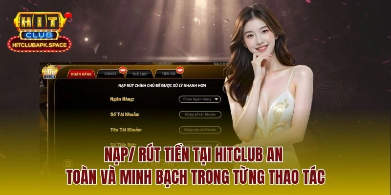 Quản lý dòng tiền thuận lợi - Giao dịch an toàn tại Hitclub