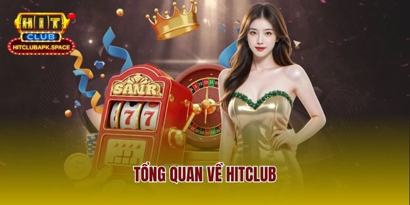 Giới thiệu Hitclub - Sự uy tín và đổi mới sáng tạo